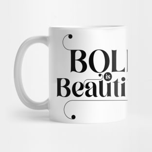 Bold is beautiful Mug